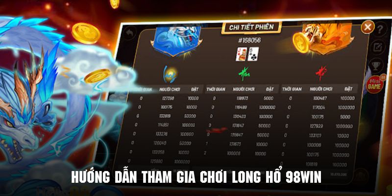 Quy trình thao tác tham gia trải nghiệm game long hổ 98WIN